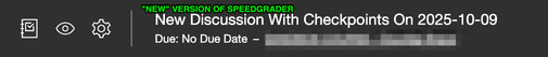 discussions -- checkpoints -- SpeedGrader -- new -- no dates listed.png