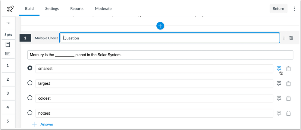 New Quizzes multiple choice questions display comment icons next to each answer for individual feedback New Quizzes multiple choice questions display comment icons next to each answer for individual feedback