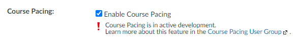 In the Course Settings after an admin enables Course Pacing