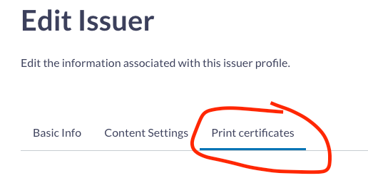 Edit Issuer page with Print certificates circled