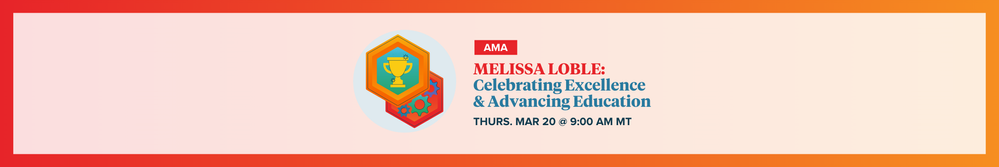 AMA with Melissa Loble: Celebrating Excellence & Advancing Education