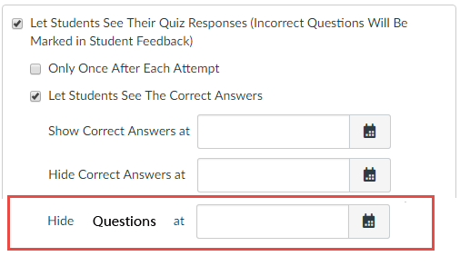 Proposed Change to add a hide quiz question option to the quiz details under "Let students see their quiz responses..." Proposed Change to add a hide quiz question option to the quiz details under "Let students see their quiz responses..."